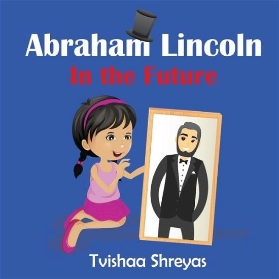 Cover for Tvishaa Shreyas · Abraham Lincoln in the future (Paperback Bog) (2021)