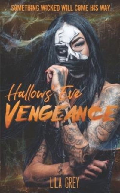 Cover for Lila Grey · Hallows' Eve Vengeance: An Enemies to Lovers Dark High School Bully Romance (Paperback Bog) (2021)