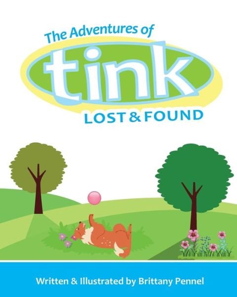 Brittany Pennel · The Adventures of Tink: Lost & Found (Paperback Bog) (2021)