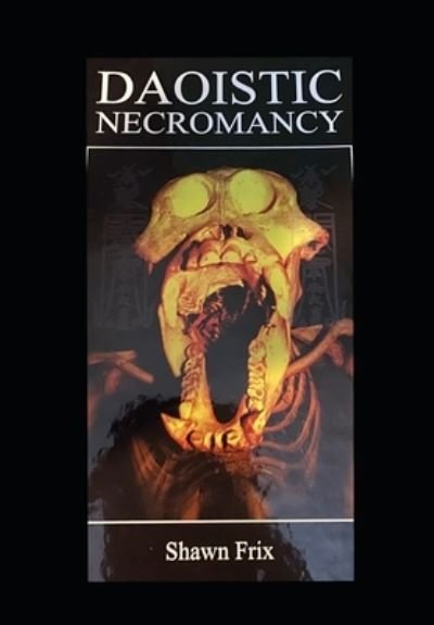 Cover for Frix Shawn Frix · Daoistic Necromancy (Paperback Book) (2022)