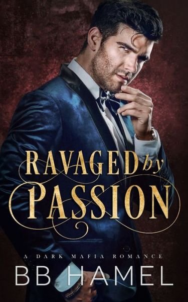 Cover for B B Hamel · Ravaged by Passion: A Dark Mafia Romance - Iron and Lace (Paperback Bog) (2022)