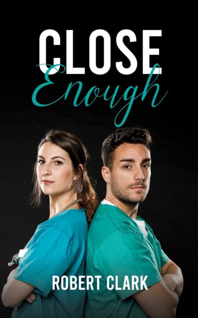 Cover for Robert Clark · Close Enough (Pocketbok) (2023)