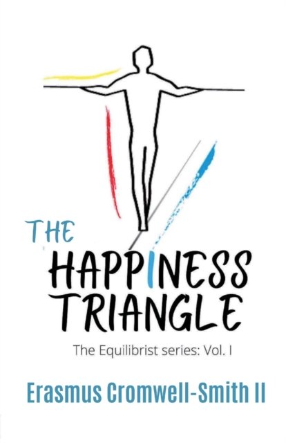 Cover for Cromwell-Smith, Erasmus, II · The Happiness Triangle: The Equilibrist series: Vol. 1 - Equilibrist (Paperback Book) (2022)