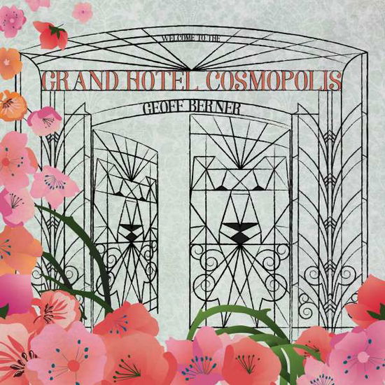 Grand Hotel Cosmopolis - Geoff Berner - Musikk - MEMBRAN - 0020286229674 - 22. november 2019