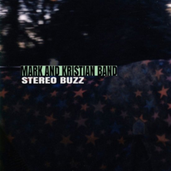 Cover for Mark and Kristian Band · Stereo Buzz (CD) (2019)