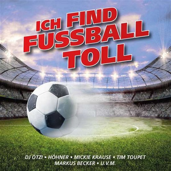 Ich Find Fussball Toll - V/A - Música - ELECTROLA - 0600753833674 - 24 de maio de 2018