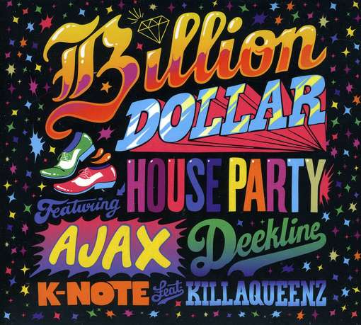 Cover for Billion Dollar House Party - Mixed By Ajax, Deekline, K Note Feat. Killaqueenz (CD) (2010)