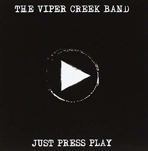 Cover for Viper Creek Band · Just Press Play (CD) (2016)