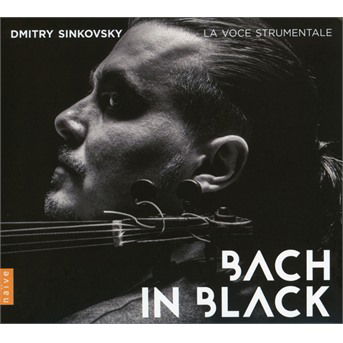 Bach in Black - Dmitry Sinkowsky - Musiikki - NAIVE - 0709861305674 - torstai 14. joulukuuta 2017