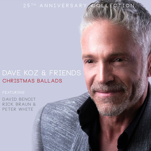 Dave Koz & Friends Christmas Ballads 25th Anniv - Dave Koz - Musik - Just Koz Entertainme - 0843563156674 - 23 september 2022