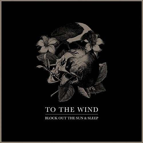 Cover for To The Wind · Block Out The Sun &amp; Sleep (CD) (2014)