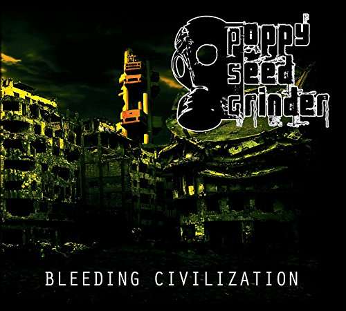 Bleeding Civilization - Poppy Seed Grinder - Music - AMPUTATED VEIN RECOR - 0888140000674 - August 12, 2016