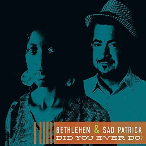 Cover for Bethlehem · Did You Ever Do (CD) (2015)