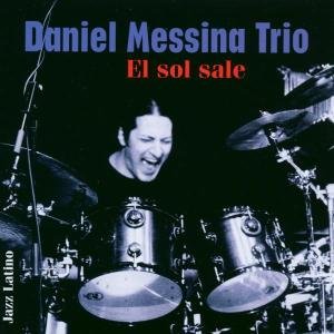 El Sol Sale - Daniel Trio Messina - Muzyka - MULAT - 4042064001674 - 7 sierpnia 2007