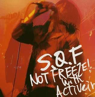 Cover for S.q.f · Not Freeze ! with Activein (CD) [Japan Import edition] (2004)