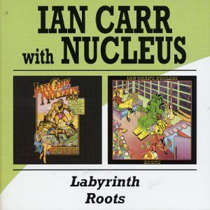 Cover for Ian Carr &amp; Nucleus · Labyrinth / Roots (CD) [Remastered edition] (2002)