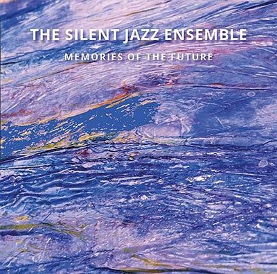 Silent Jazz Ensemble · Memories of the Future (CD) (2022)