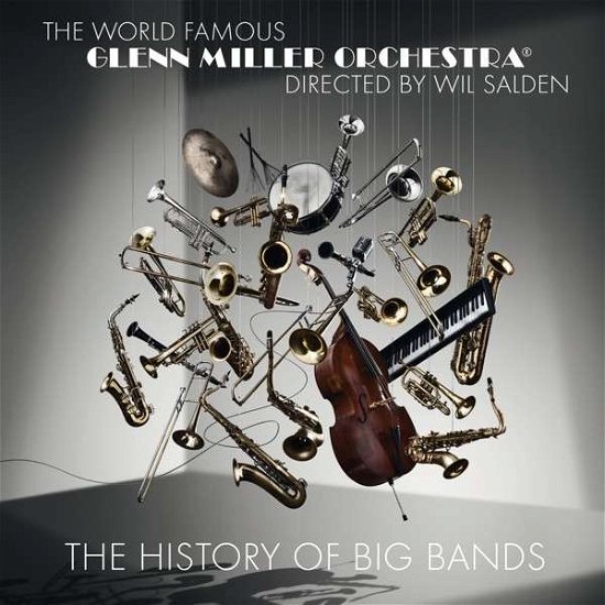 Cover for Glenn -Orchestra- Miller · History Of Big Bands (CD) (2014)