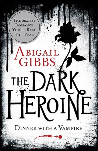 Cover for Abigail Gibbs · Dinner with a Vampire - The Dark Heroine (Paperback Book) (2012)