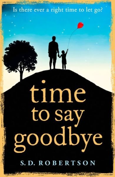 Cover for S.D. Robertson · Time to Say Goodbye (Pocketbok) (2016)