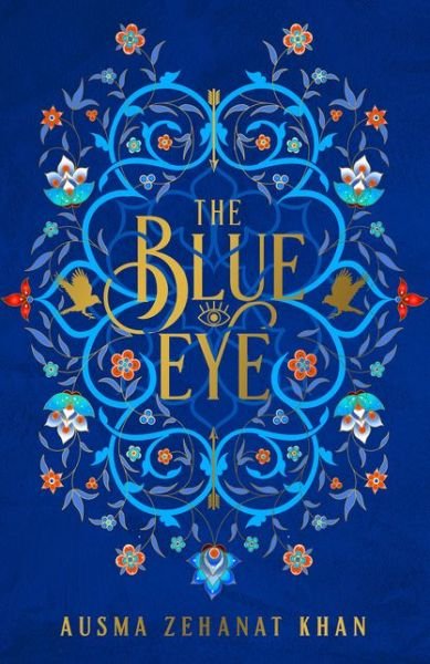 Cover for Ausma Zehanat Khan · The Blue Eye - The Khorasan Archives (Hardcover Book) (2019)
