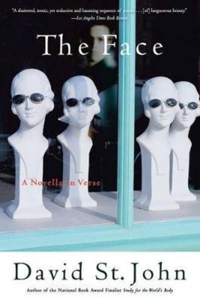 Cover for David St John · The Face: A Novella In Verse (Paperback Book) (2005)