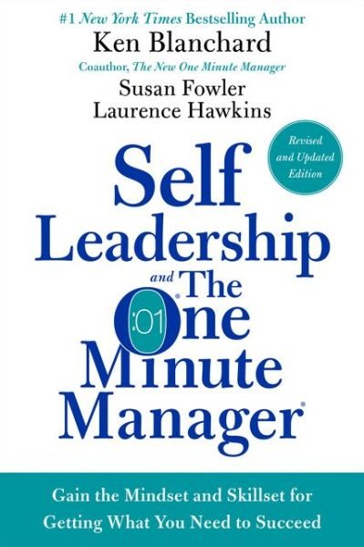 Cover for Ken Blanchard · Self Leadership and the One Minute Manager Revised Edition: Gain the Mindset and Skillset for Getting What You Need to Succeed (Gebundenes Buch) (2017)