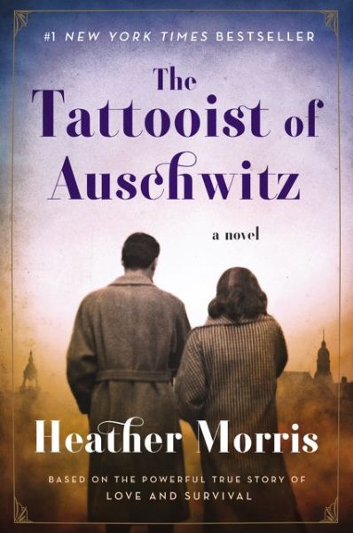 Cover for Morris, Heather (Screenwriter) · The tattooist of Auschwitz (Book) [First U.S. edition. edition] (2018)