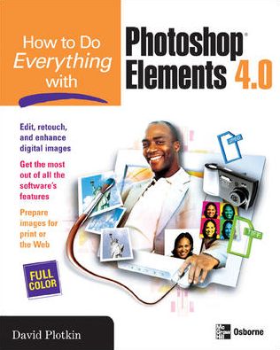 How to Do Everything with Photoshop Elements - David Plotkin - Books - McGraw-Hill Education - Europe - 9780072262674 - January 16, 2006