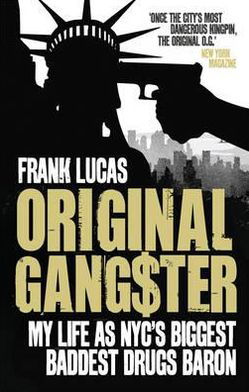 Cover for Frank Lucas · Original Gangster: My Life as NYC's Biggest Baddest Drugs Baron (Paperback Book) (2012)