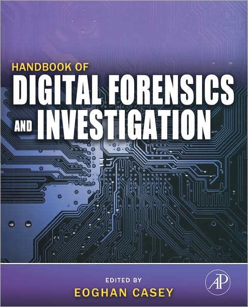 Cover for Casey, Eoghan (Eoghan Casey, cmdLabs, Baltimore, MD, USA) · Handbook of Digital Forensics and Investigation (Paperback Book) (2009)