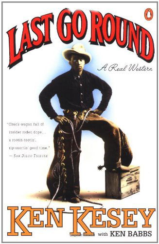 Cover for Ken Babbs · Last Go Round: a Real Western (Taschenbuch) [Reprint edition] (1995)