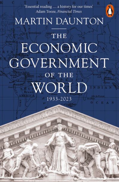 Cover for Martin Daunton · The Economic Government of the World: 1933-2023 (Paperback Book) (2025)