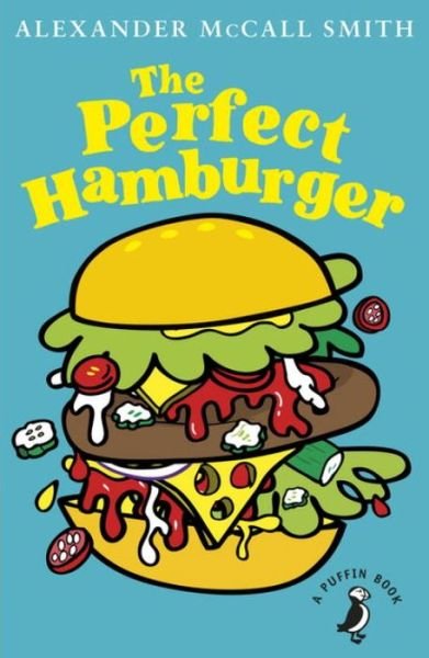 Cover for Alexander McCall Smith · The Perfect Hamburger - A Puffin Book (Paperback Bog) (2017)