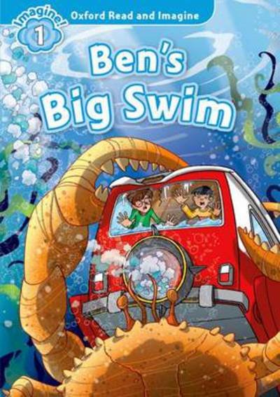 Oxford Read and Imagine: Level 1:: Ben's Big Swim - Oxford Read and Imagine - Paul Shipton - Boeken - Oxford University Press - 9780194722674 - 2 januari 2014