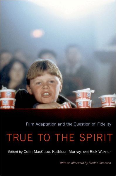 Cover for Colin Maccabe · True to the Spirit: Film Adaptation and the Question of Fidelity (Taschenbuch) (2011)