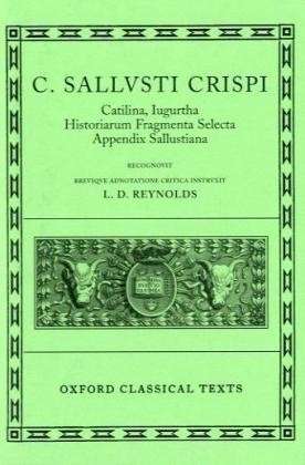 Cover for Sallust · Sallust Catilina, Iugurtha, Historiarum Fragmenta Selecta; Appendix Sallustiana - Oxford Classical Texts (Hardcover Book) (1991)