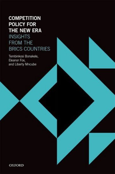 Competition Policy for the New Era: Insights from the BRICS Countries - Tembinkosi Bonakele - Books - Oxford University Press - 9780198810674 - November 30, 2017