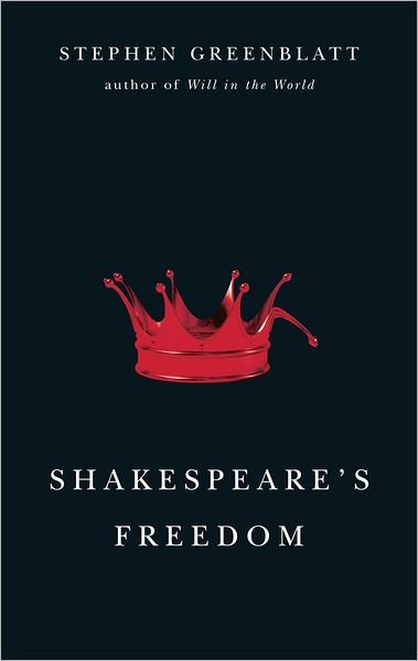 Cover for Greenblatt, Stephen (Harvard University) · Shakespeare's Freedom - The Rice University Campbell Lectures (Paperback Book) (2012)