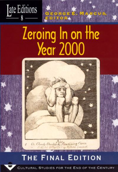 Cover for George E. Marcus · Zeroing In on the Year 2000: The Final Edition - Late Editions:Cultural Studies End of Century LE (Paperback Book) (2000)