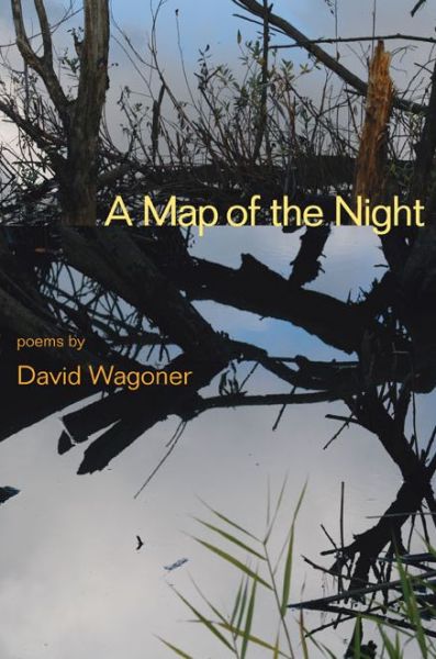 Cover for David Wagoner · A Map of the Night - Illinois Poetry Series (Paperback Book) (2008)