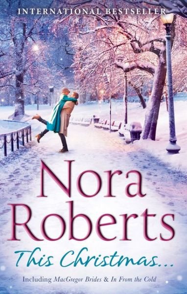 Cover for Nora Roberts · This Christmas...: The Macgregor Brides / in from the Cold (Taschenbuch) (2016)