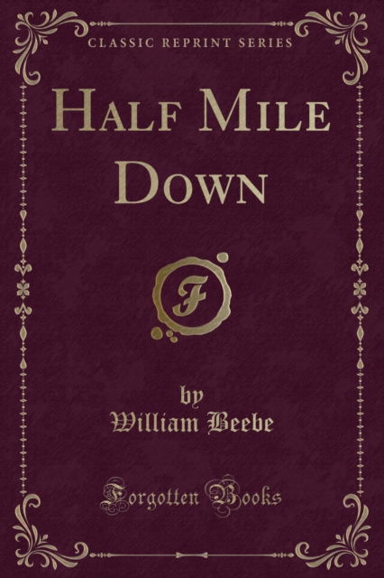 Cover for William Beebe · Half Mile Down (Classic Reprint) (Paperback Book) (2018)