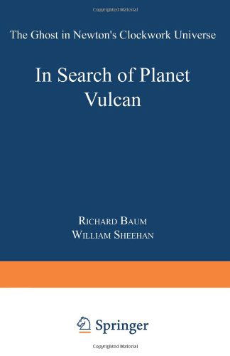 Cover for Baum, Richard P., MD · In Search of Planet Vulcan: The Ghost in Newton’s Clockwork Universe (Paperback Book) [Softcover reprint of the original 1st ed. 1997 edition] (1997)