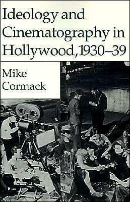 Cover for M. Cormack · Ideology and Cinematography in Hollywood, 1930-1939 (Taschenbuch) [1994 edition] (1994)