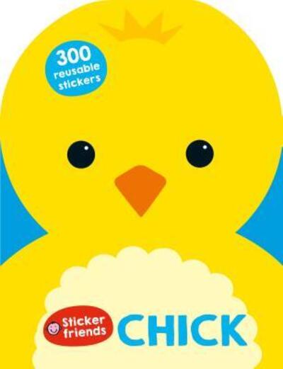 Cover for Roger Priddy · Sticker Friends: Chick: 300 Reusable Stickers - Sticker Friends (Paperback Book) (2016)