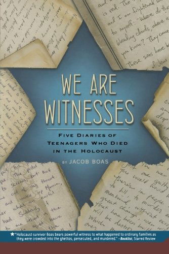 Cover for Jacob Boas · We Are Witnesses: Five Diaries Of Teenagers Who Died In The Holocaust (Paperback Book) (2009)