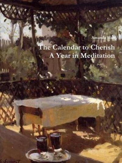 Cover for Amanda Hall · The Calendar to Cherish : A Year in Meditation (Paperback Bog) (2018)