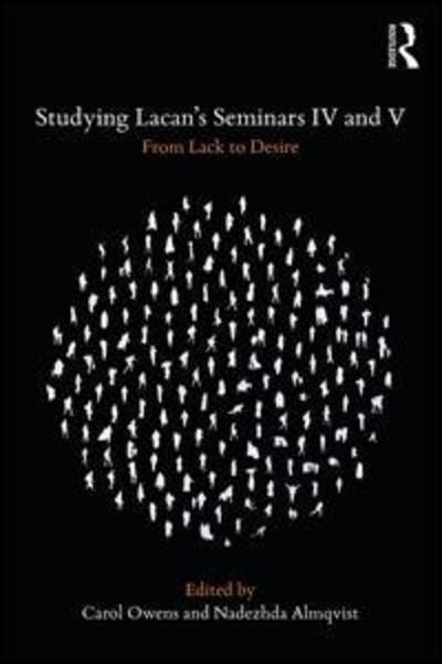 Cover for Nadezhda Almqvist · Studying Lacan's Seminars IV and V: From Lack to Desire - Studying Lacan's Seminars (Hardcover Book) (2018)