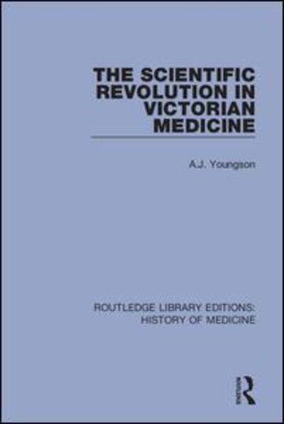 Cover for A.J. Youngson · The Scientific Revolution in Victorian Medicine - Routledge Library Editions: History of Medicine (Paperback Book) (2020)